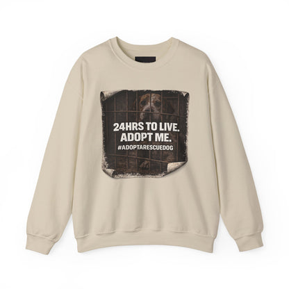 Crewneck Sweatshirt - "24HRS TO LIVE. ADOPT ME." Rescue Dog Adoption Awareness Pullover