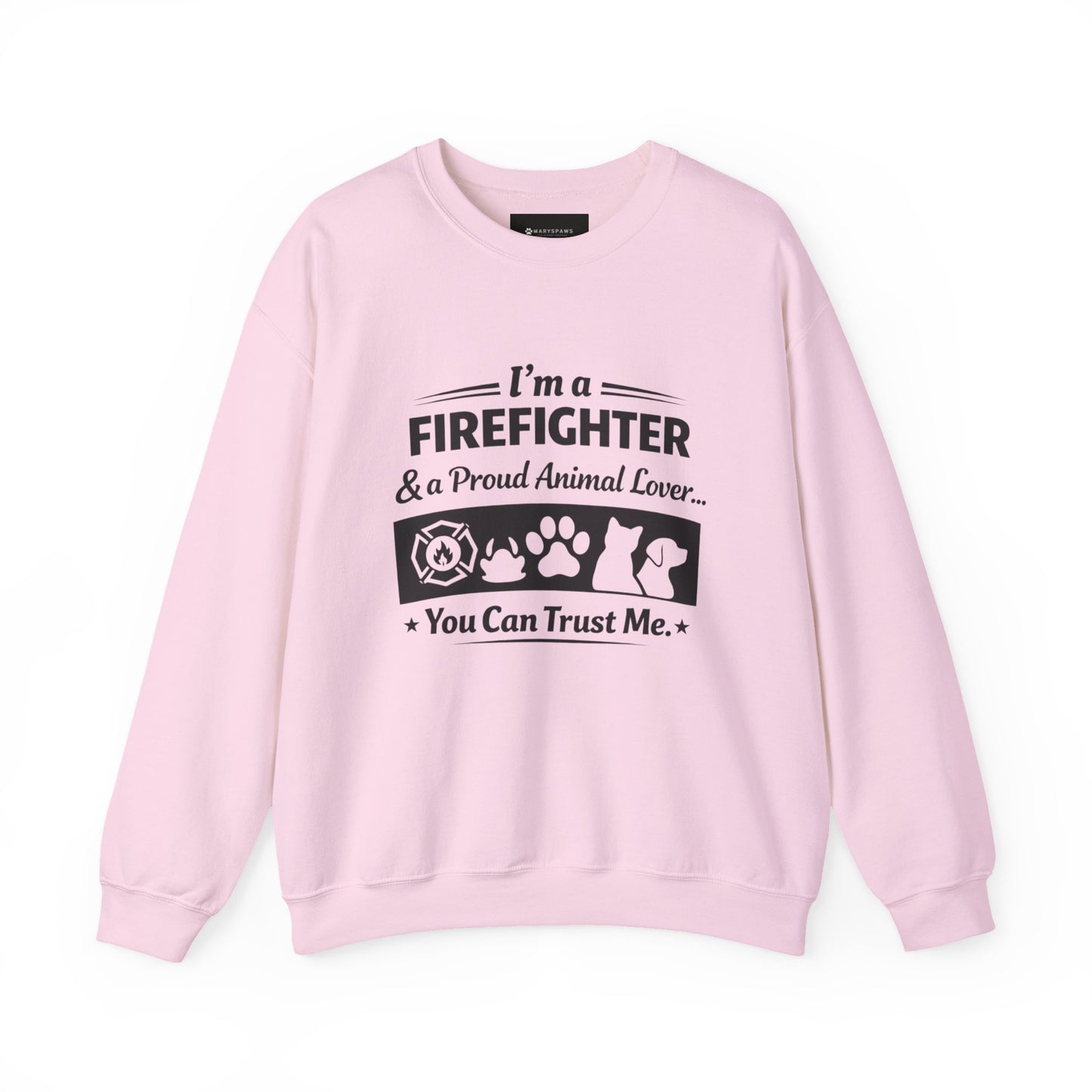 Firefighter & Proud Animal Lover Crewneck Sweatshirt — "I'm a Firefighter & a Proud Animal Lover, You Can Trust Me"