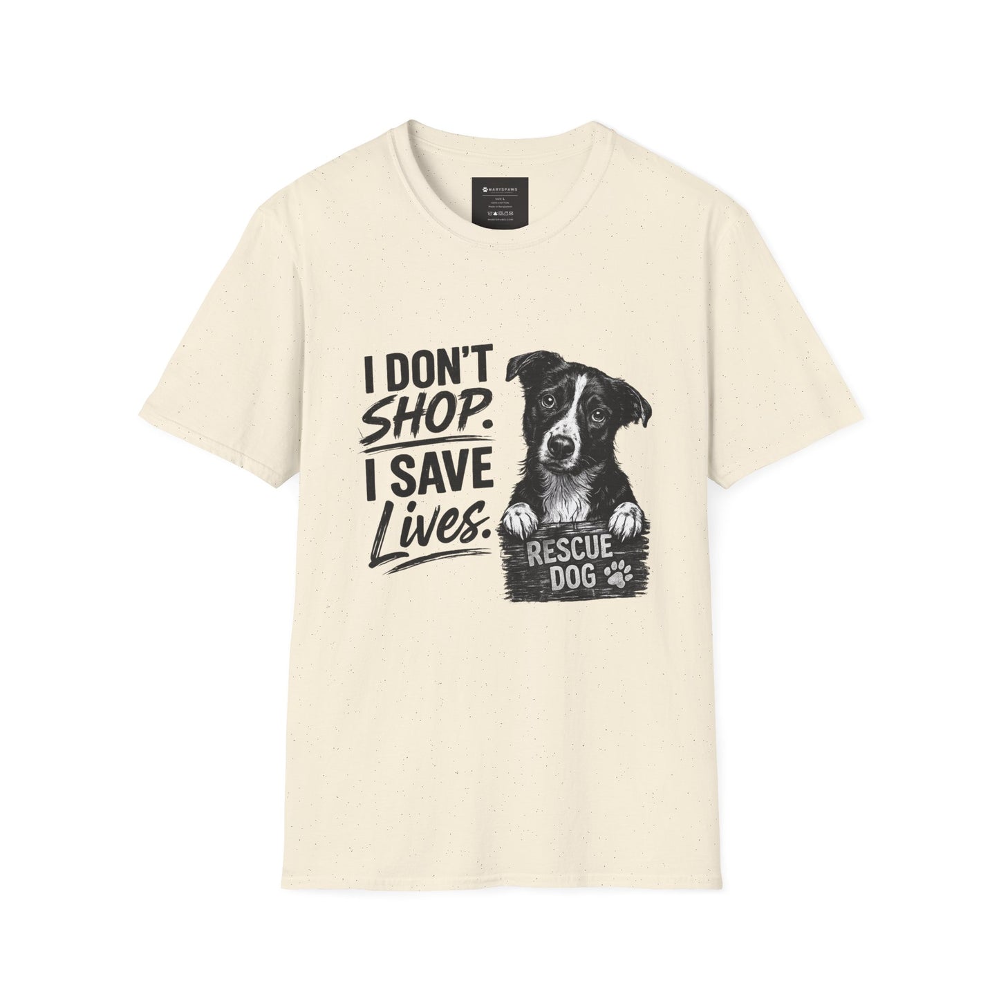 Rescue Dog T-Shirt — "I Don't Shop. I Save Lives." Adopt Don’t Shop Rescue Tee