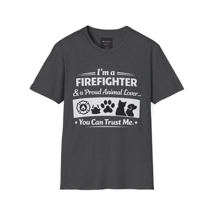 Firefighter & Proud Animal Lover T-Shirt — "I'm a Firefighter & a Proud Animal Lover... You Can Trust Me"