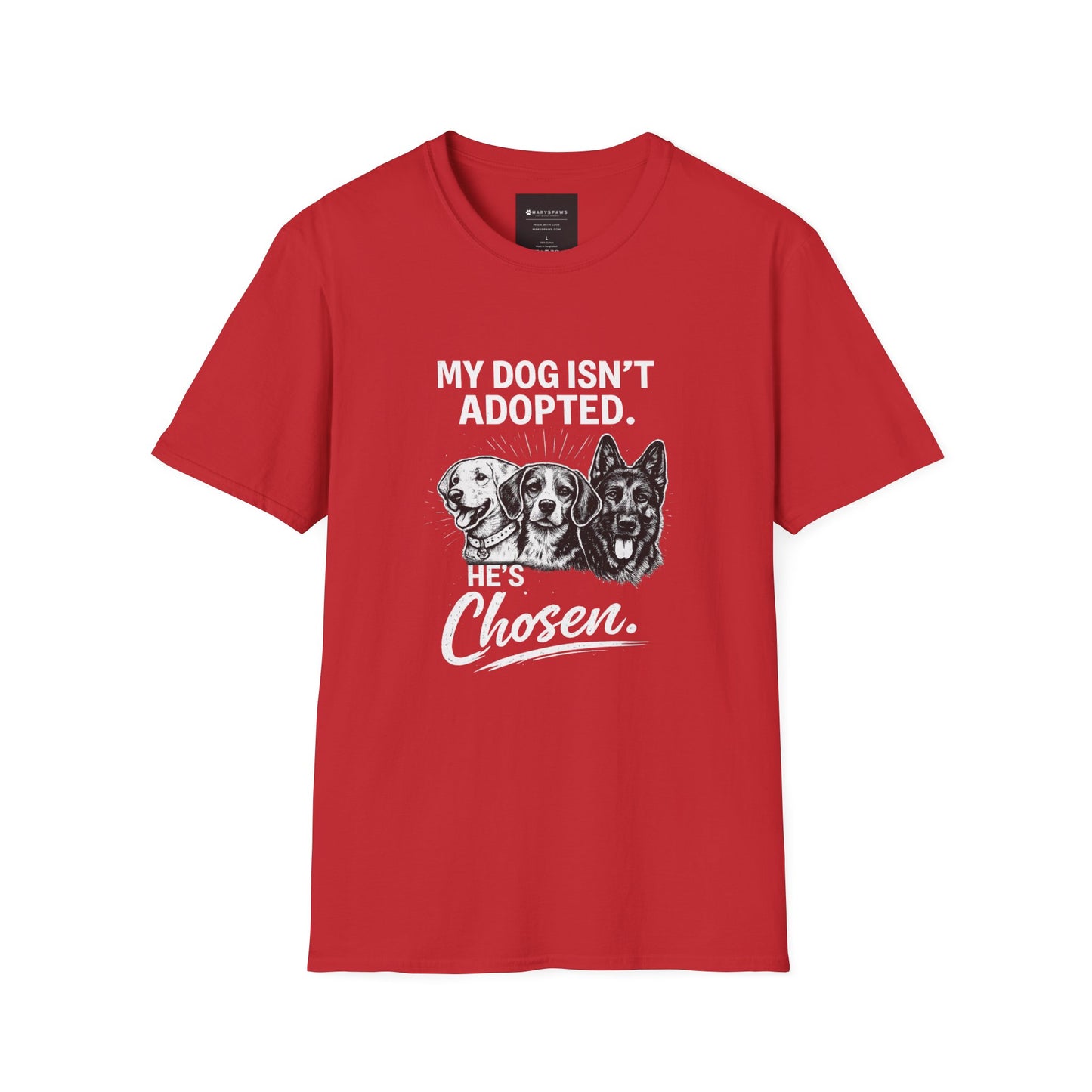 Dog Lover T-Shirt — “My Dog Isn't Adopted. He's Chosen.” Graphic Tee