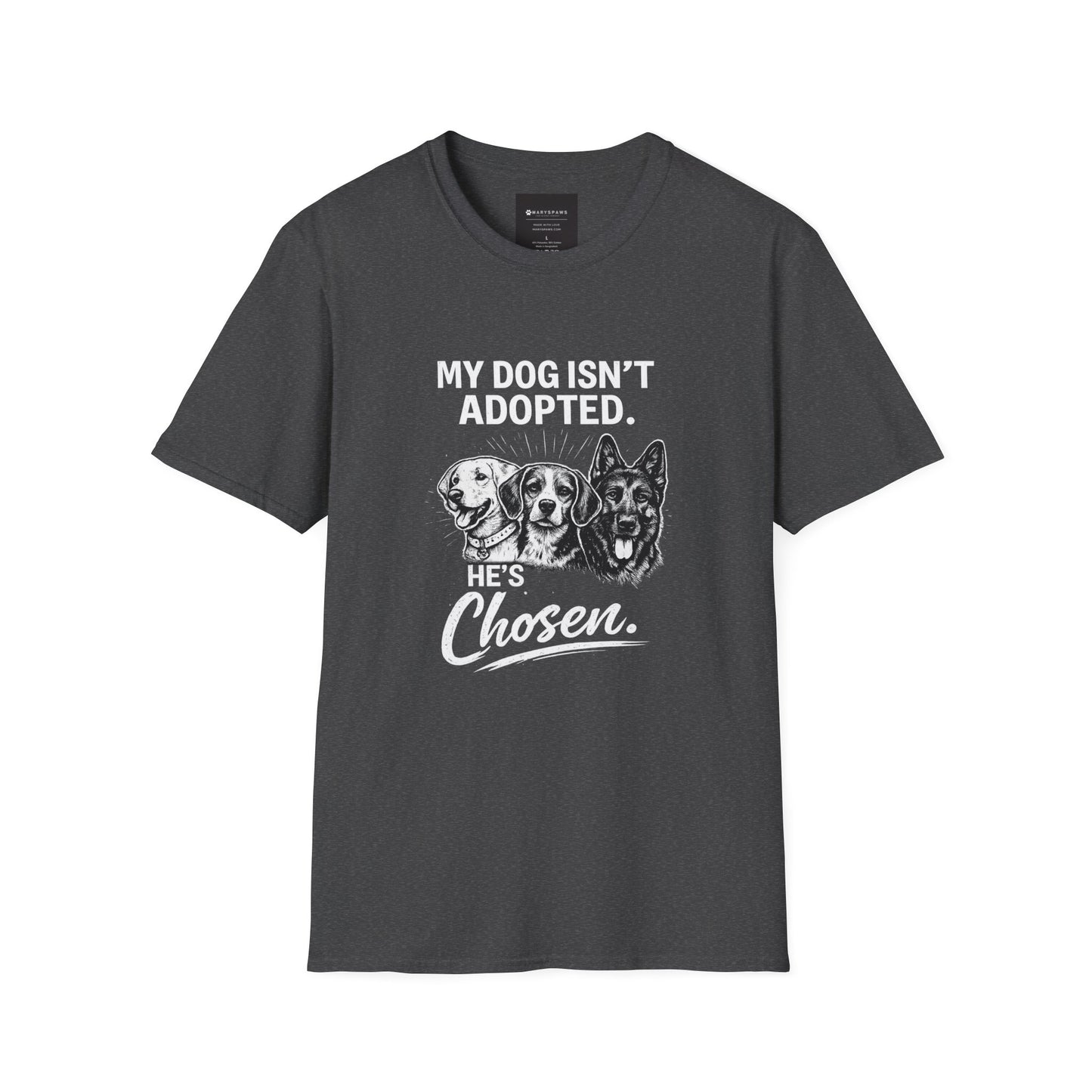 Dog Lover T-Shirt — “My Dog Isn't Adopted. He's Chosen.” Graphic Tee