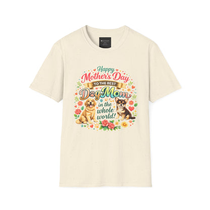 Mother's Day Dog Mom T-Shirt – "Happy Mother's Day to the Best Dog Mom in the Whole World"