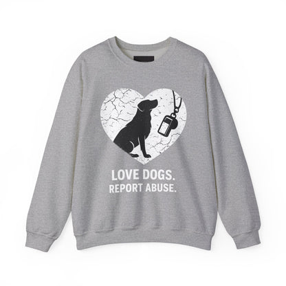 Dog Rescue Charity Sweatshirt — “Love Dogs. Report Abuse.” Awareness Crewneck