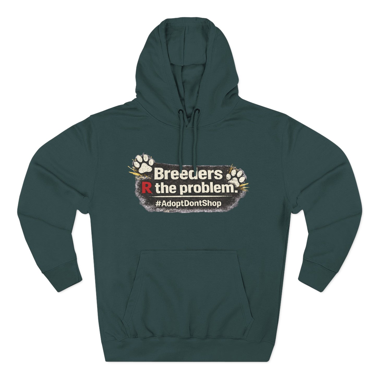 Hoodie — "Breeders R the problem. #AdoptDontShop" Animal Rescue Awareness Hoodie