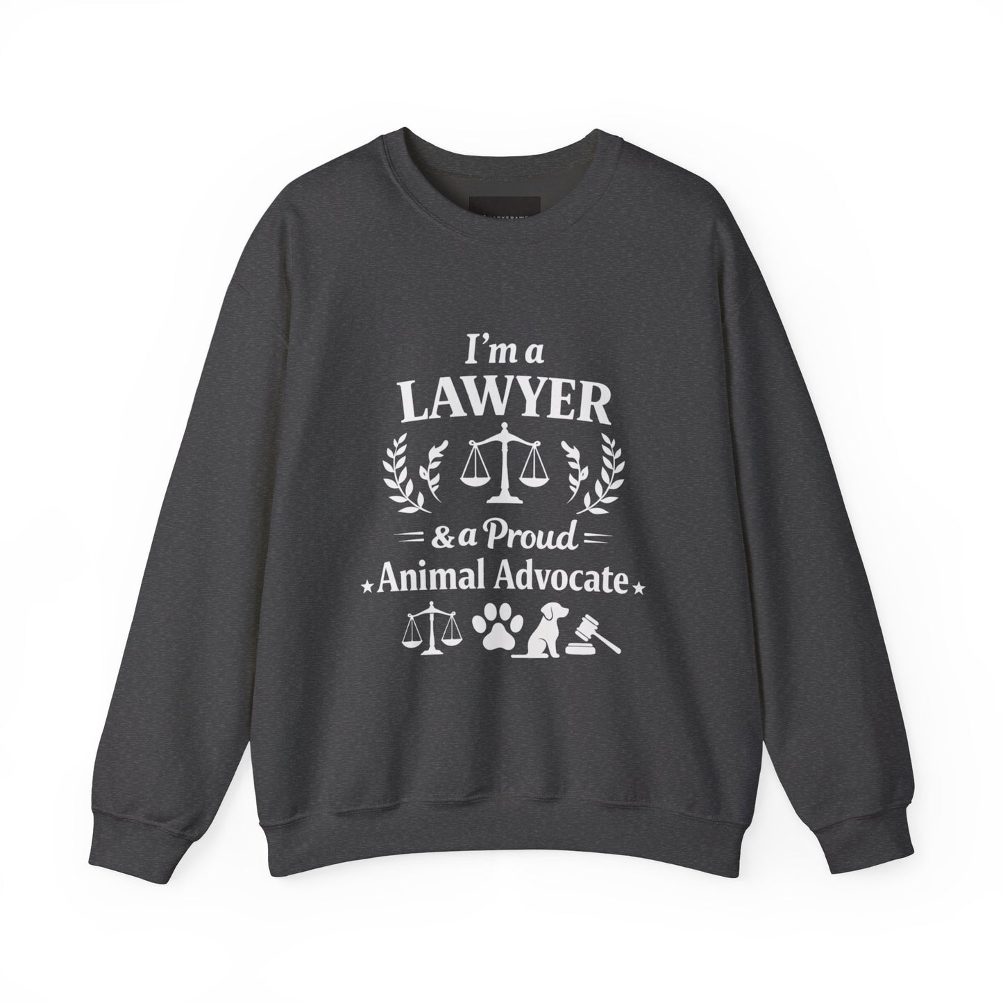 Lawyer & Proud Animal Advocate Sweatshirt — I'm a Lawyer Design
