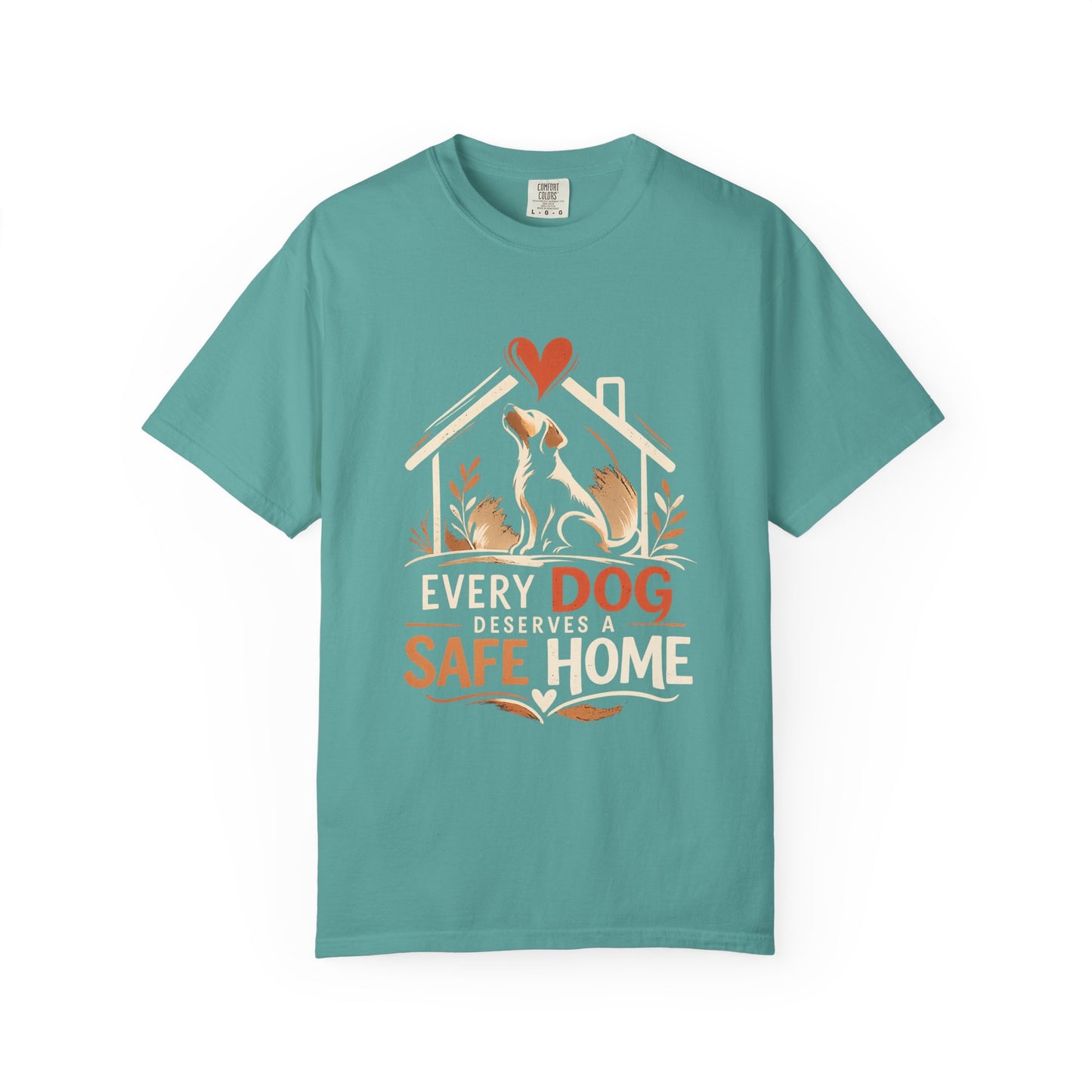 Dog Safe Home T-Shirt — Every Dog Safe Home Rescue Pet Tee