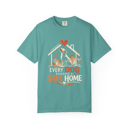 Dog Safe Home T-Shirt — Every Dog Safe Home Rescue Pet Tee