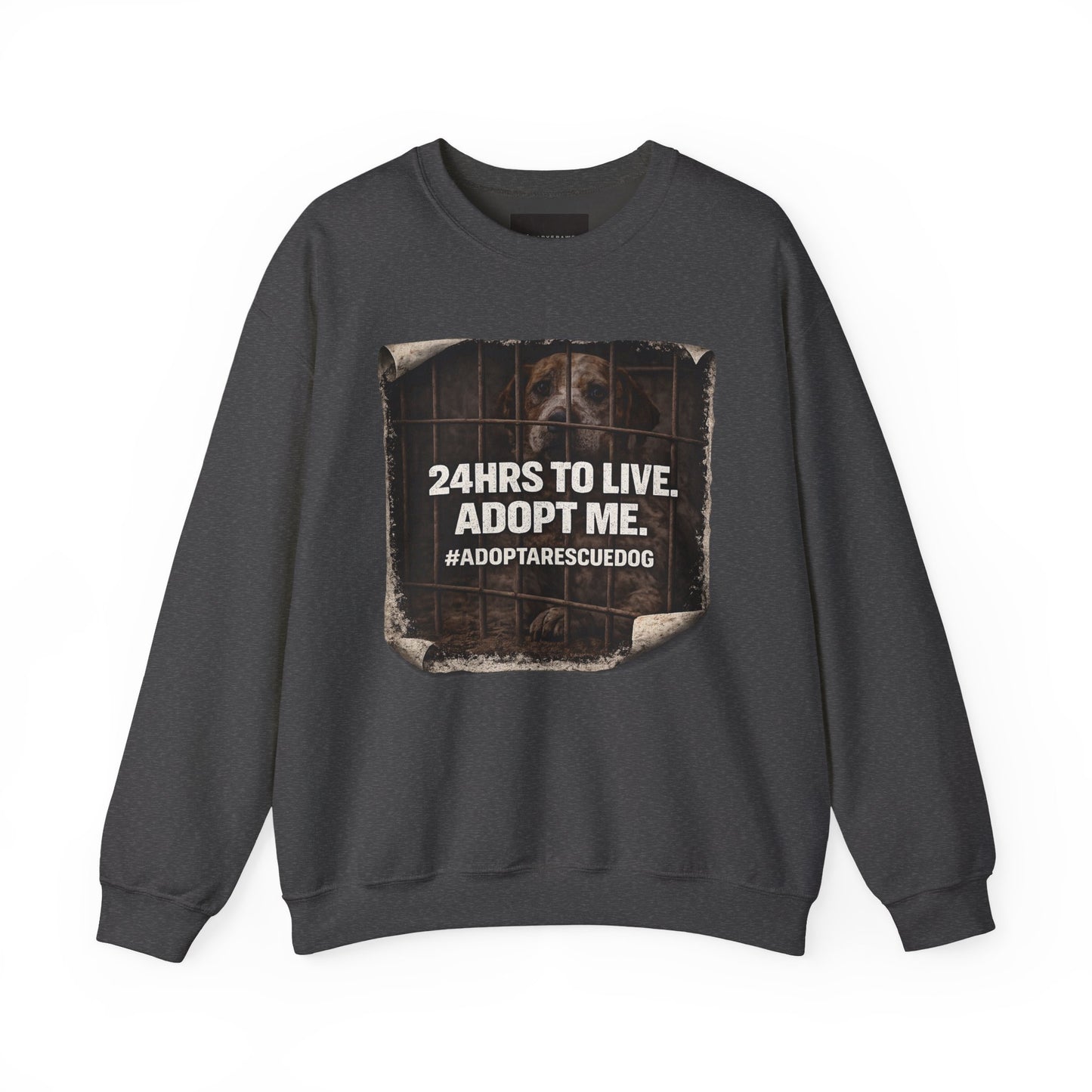 Crewneck Sweatshirt - "24HRS TO LIVE. ADOPT ME." Rescue Dog Adoption Awareness Pullover