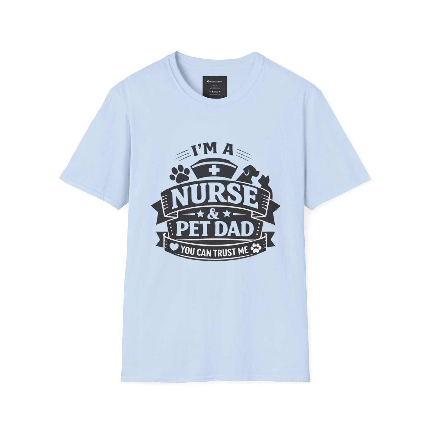 Nurse & Pet Dad T-Shirt — "I'm a Nurse & Pet Dad, You Can Trust Me" Graphic Tee