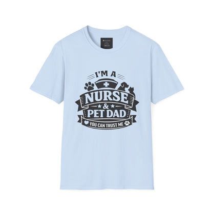 Nurse & Pet Dad T-Shirt — "I'm a Nurse & Pet Dad, You Can Trust Me" Graphic Tee