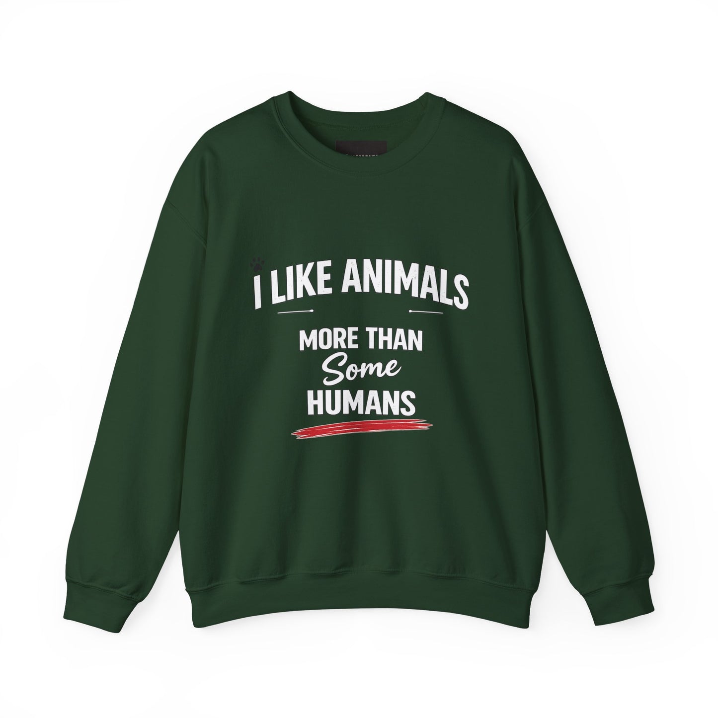 Crewneck Sweatshirt - "I Like Animals More Than Some Humans" Funny Animal Lover Pullover