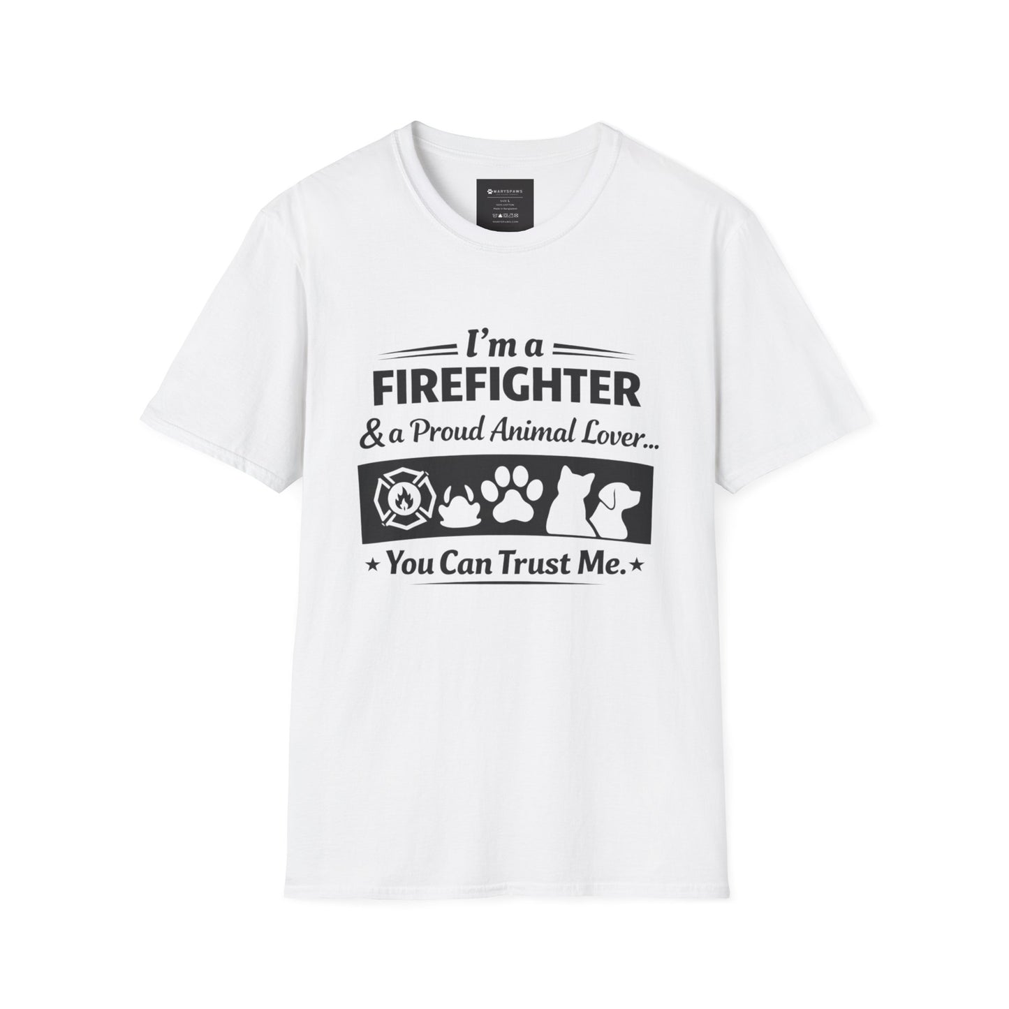Firefighter & Proud Animal Lover T-Shirt — "I'm a Firefighter & a Proud Animal Lover... You Can Trust Me"