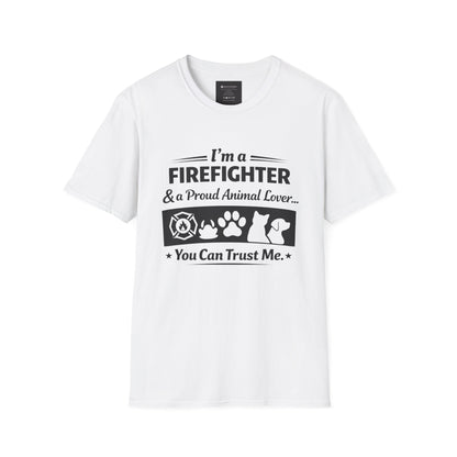 Firefighter & Proud Animal Lover T-Shirt — "I'm a Firefighter & a Proud Animal Lover... You Can Trust Me"