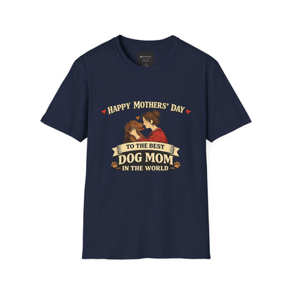 Mother's Day Dog Mom T-Shirt – "Happy Mother's Day to the Best Dog Mom in the Whole World"