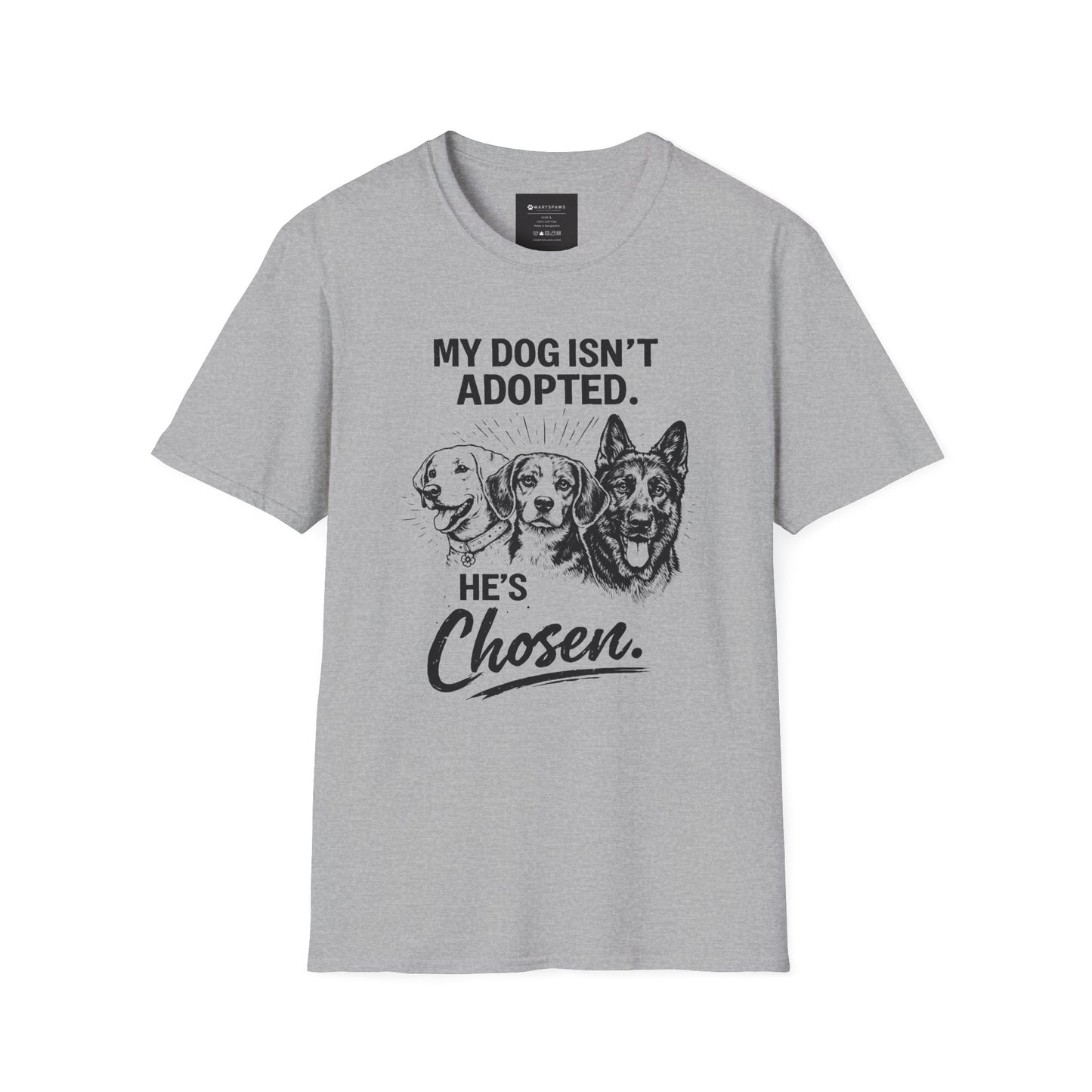 Dog Lover T-Shirt — “My Dog Isn't Adopted. He's Chosen.” Graphic Tee