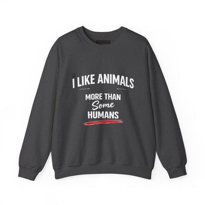 Crewneck Sweatshirt - "I Like Animals More Than Some Humans" Funny Animal Lover Pullover