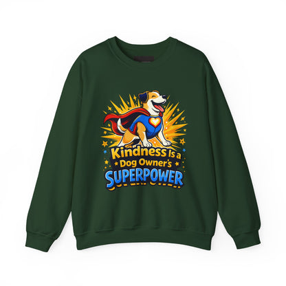 Sweatshirt — "Kindness Is a Dog Owner's Superpower" Dog Lover Crewneck