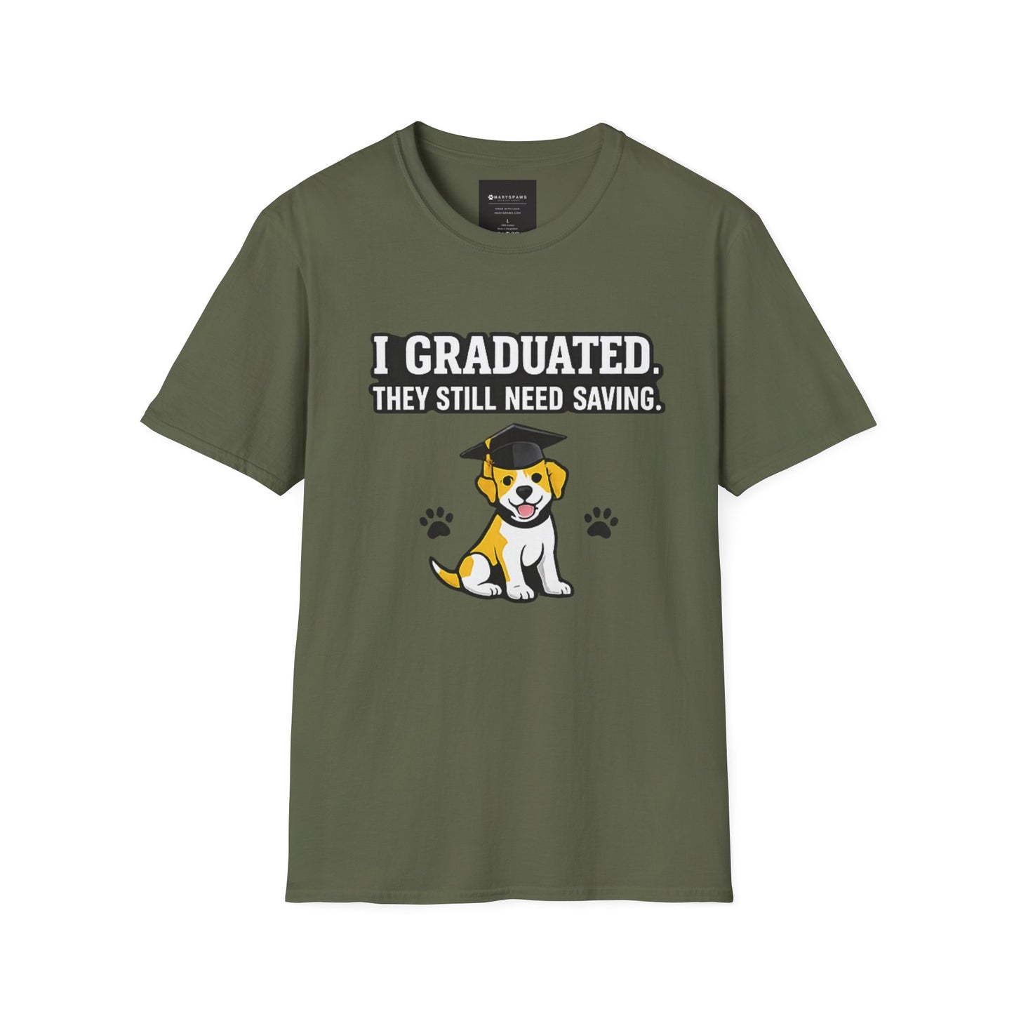 Graduation Puppy T-Shirt — "I Graduated, They Still Need Saving" Cute Dog Grad Tee