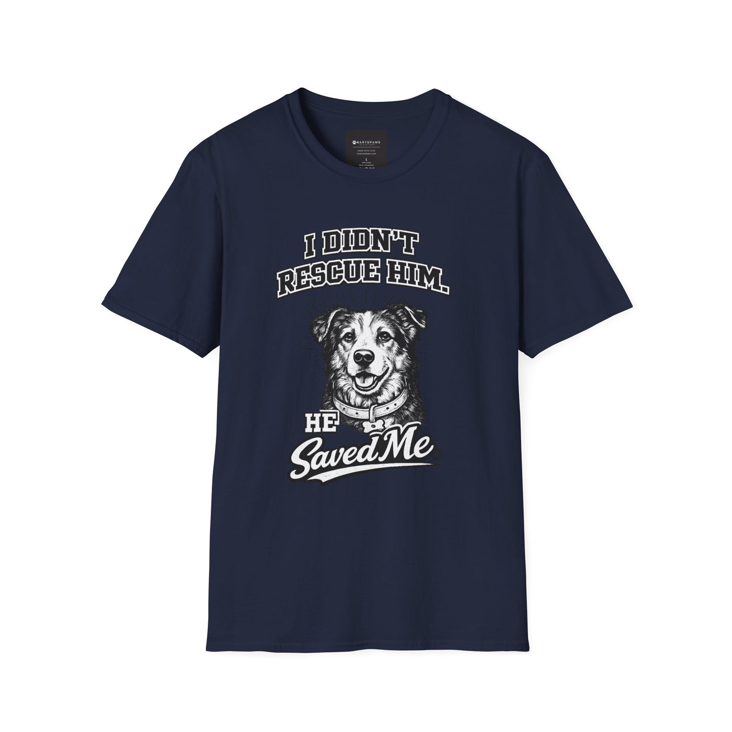 Rescue Dog T-Shirt — "I Didn't Rescue Him, He Saved Me" Illustration