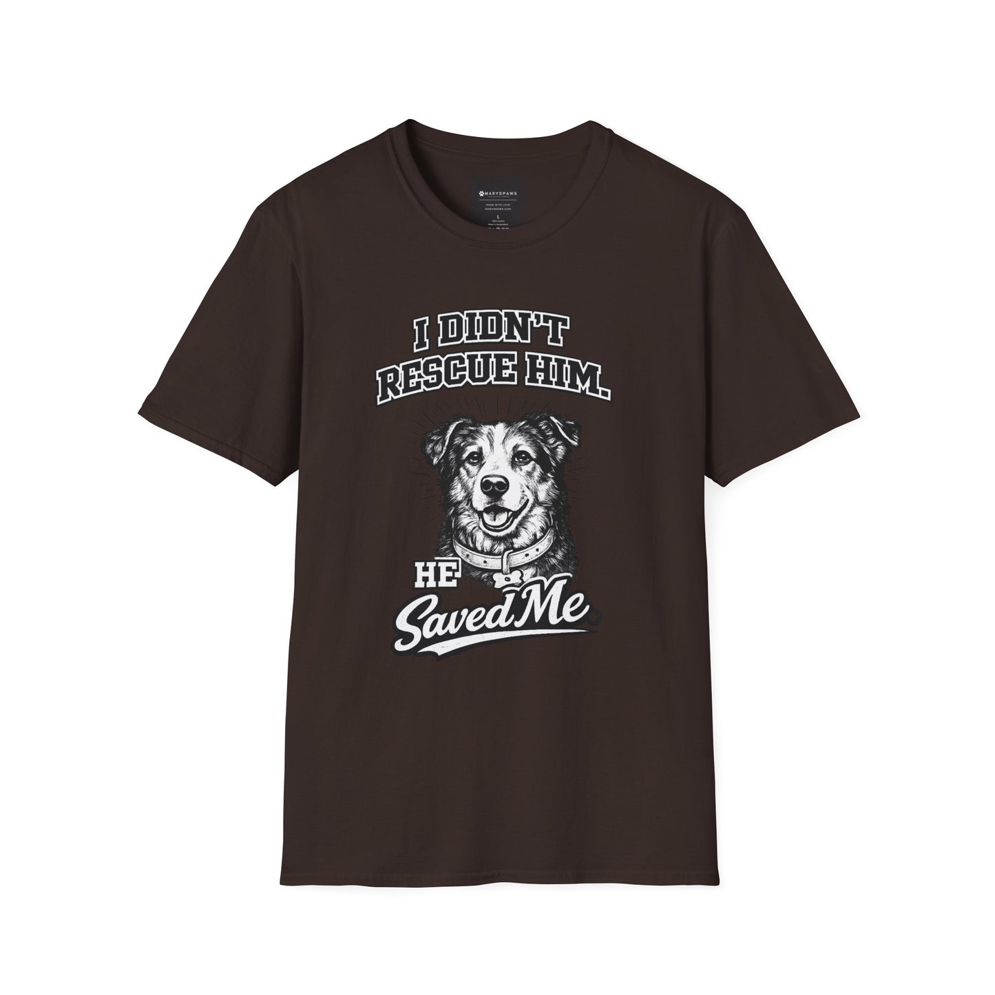 Rescue Dog T-Shirt — "I Didn't Rescue Him, He Saved Me" Illustration