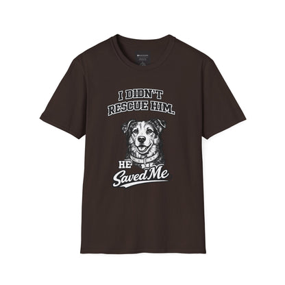 Rescue Dog T-Shirt — "I Didn't Rescue Him, He Saved Me" Illustration