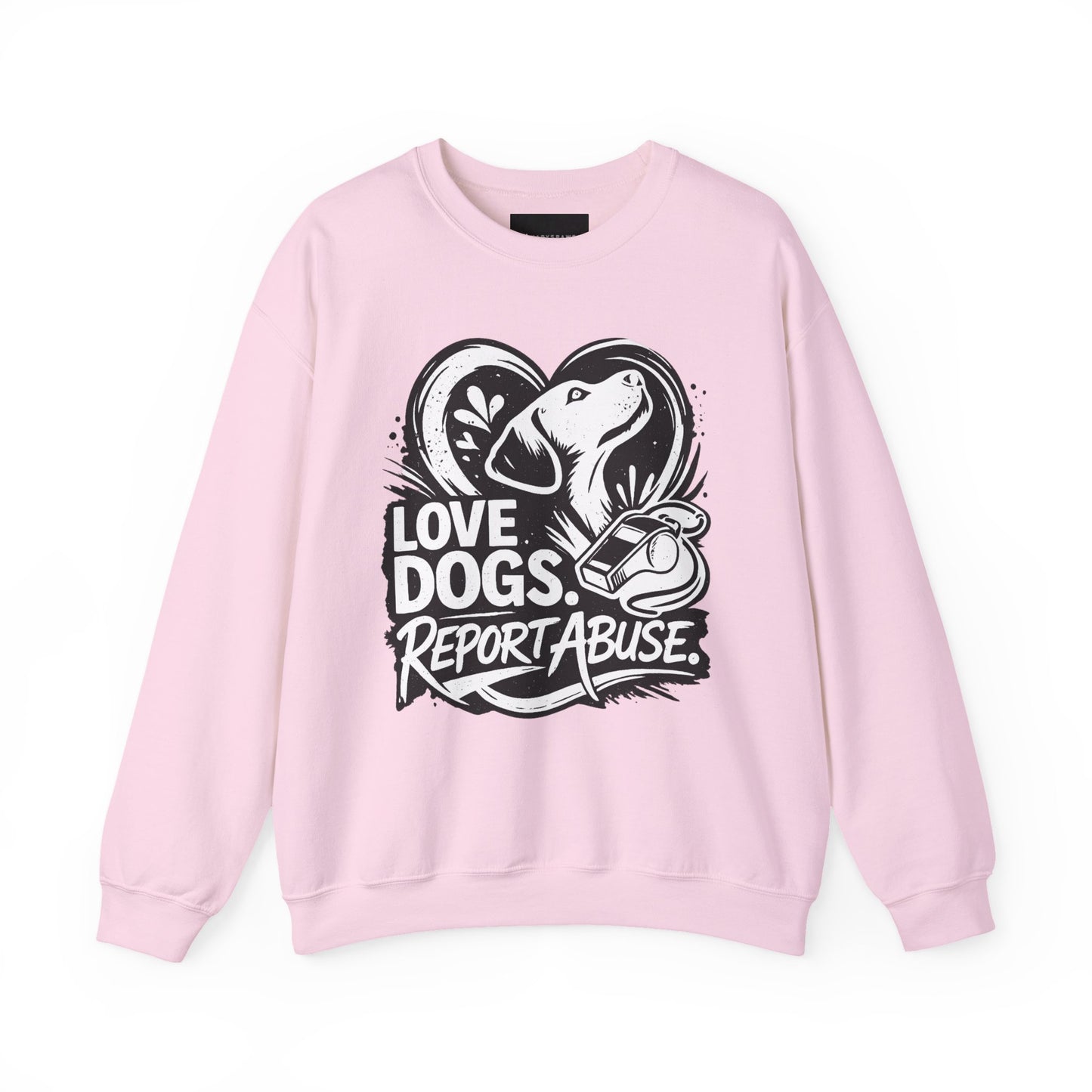 Dog Lover Sweatshirt - "Love Dogs. Report Abuse." Rescue Advocacy Crewneck