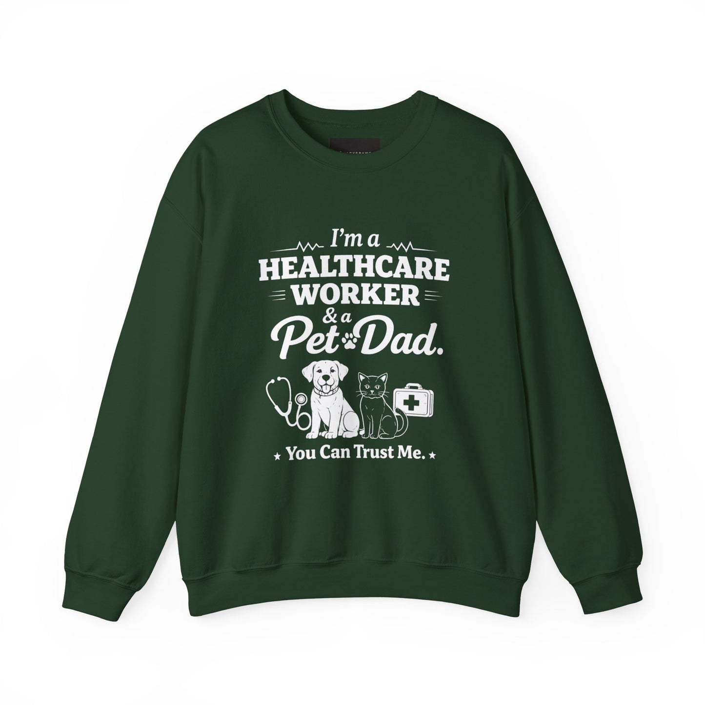 Healthcare Worker & Pet Dad Sweatshirt – "You Can Trust Me" Crewneck