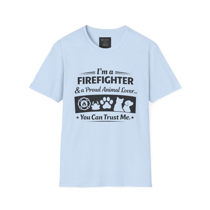 Firefighter & Proud Animal Lover T-Shirt — "I'm a Firefighter & a Proud Animal Lover... You Can Trust Me"