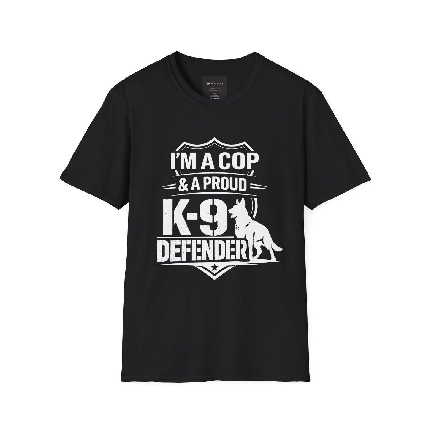 I’m A Cop & A Proud K-9 Defender T-Shirt