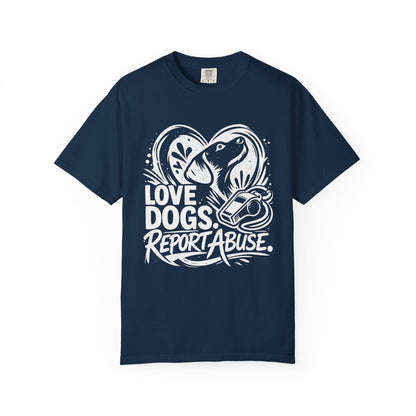 Love Dogs Report Abuse T-Shirt — Rescue Awareness Dog Lover Tee