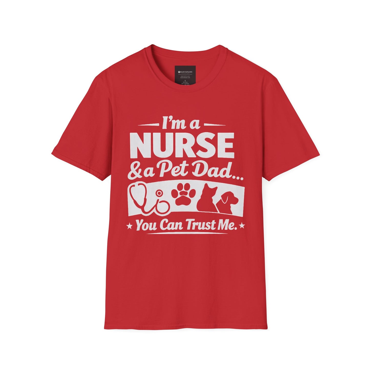 Nurse & Pet Dad T-Shirt — "I'm a Nurse & Pet Dad, You Can Trust Me" Graphic Tee