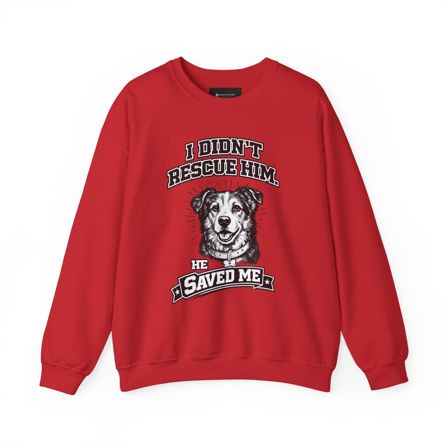 Dog Rescue Sweatshirt - "I Didn't Rescue Him, He Saved Me" Crewneck