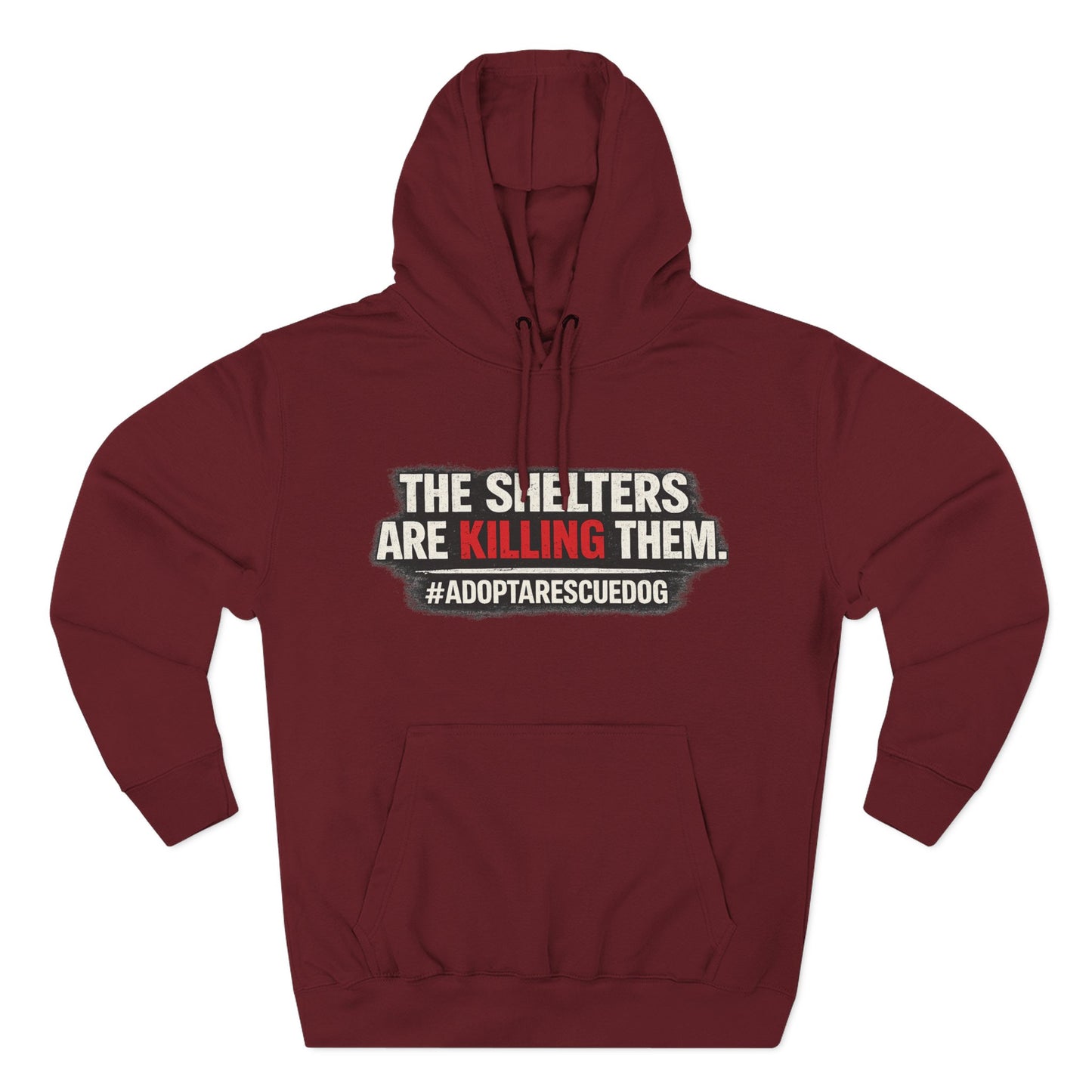 Save Shelter Dogs Hoodie – “The Shelters Are Killing Them” #AdoptRescuedDog Protest Hoodie