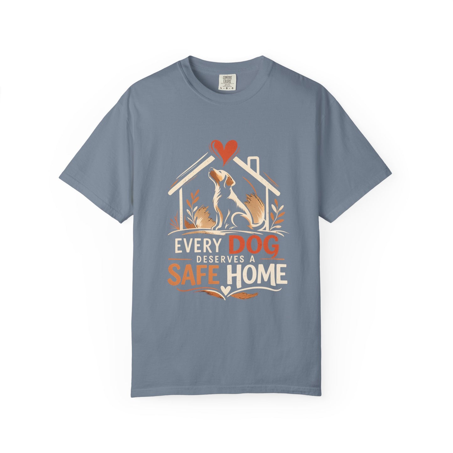 Dog Safe Home T-Shirt — Every Dog Safe Home Rescue Pet Tee
