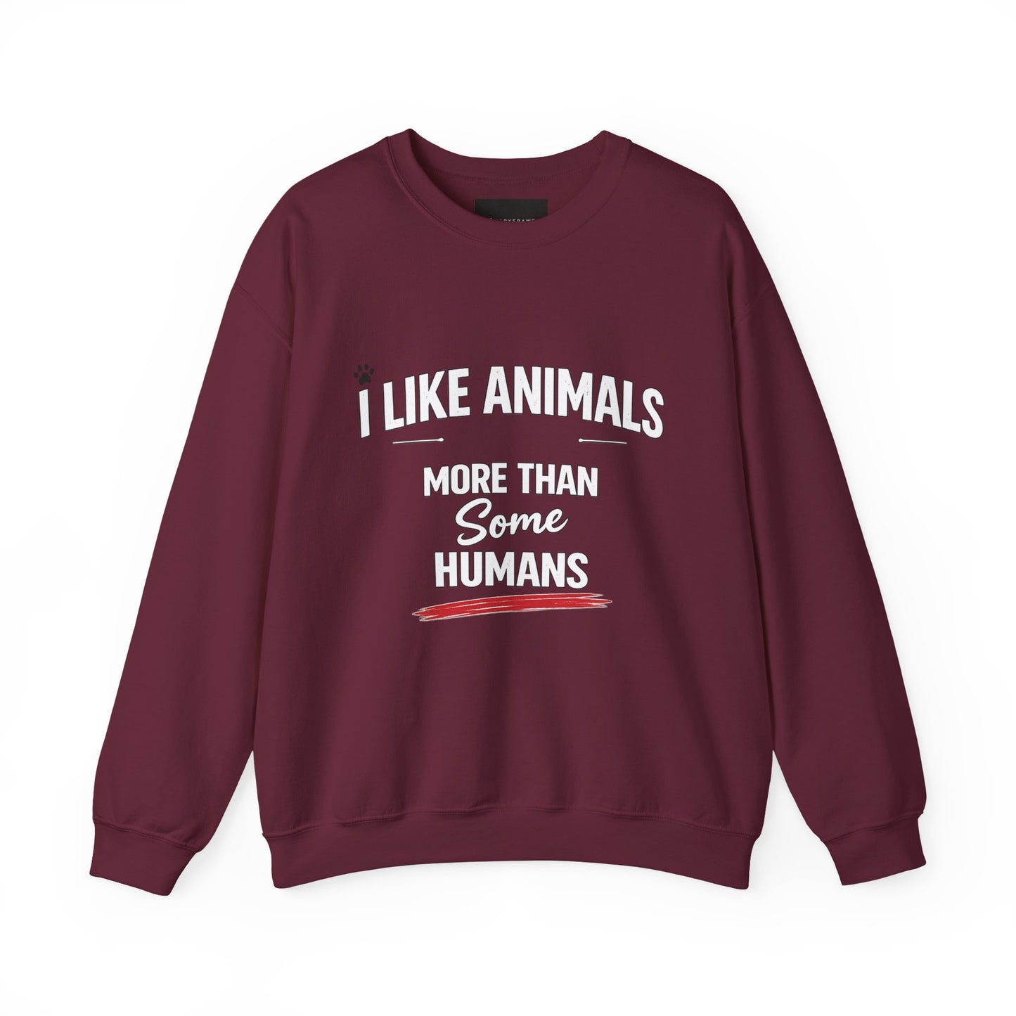 Crewneck Sweatshirt - "I Like Animals More Than Some Humans" Funny Animal Lover Pullover