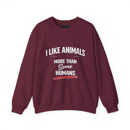 Crewneck Sweatshirt - "I Like Animals More Than Some Humans" Funny Animal Lover Pullover