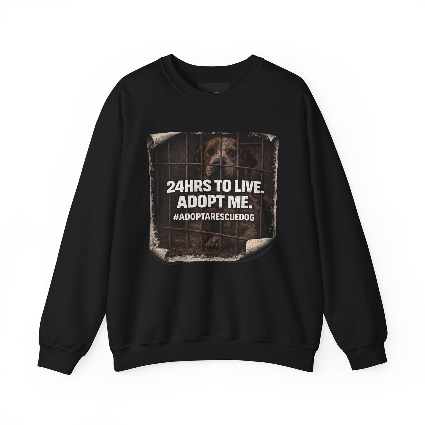 Crewneck Sweatshirt - "24HRS TO LIVE. ADOPT ME." Rescue Dog Adoption Awareness Pullover