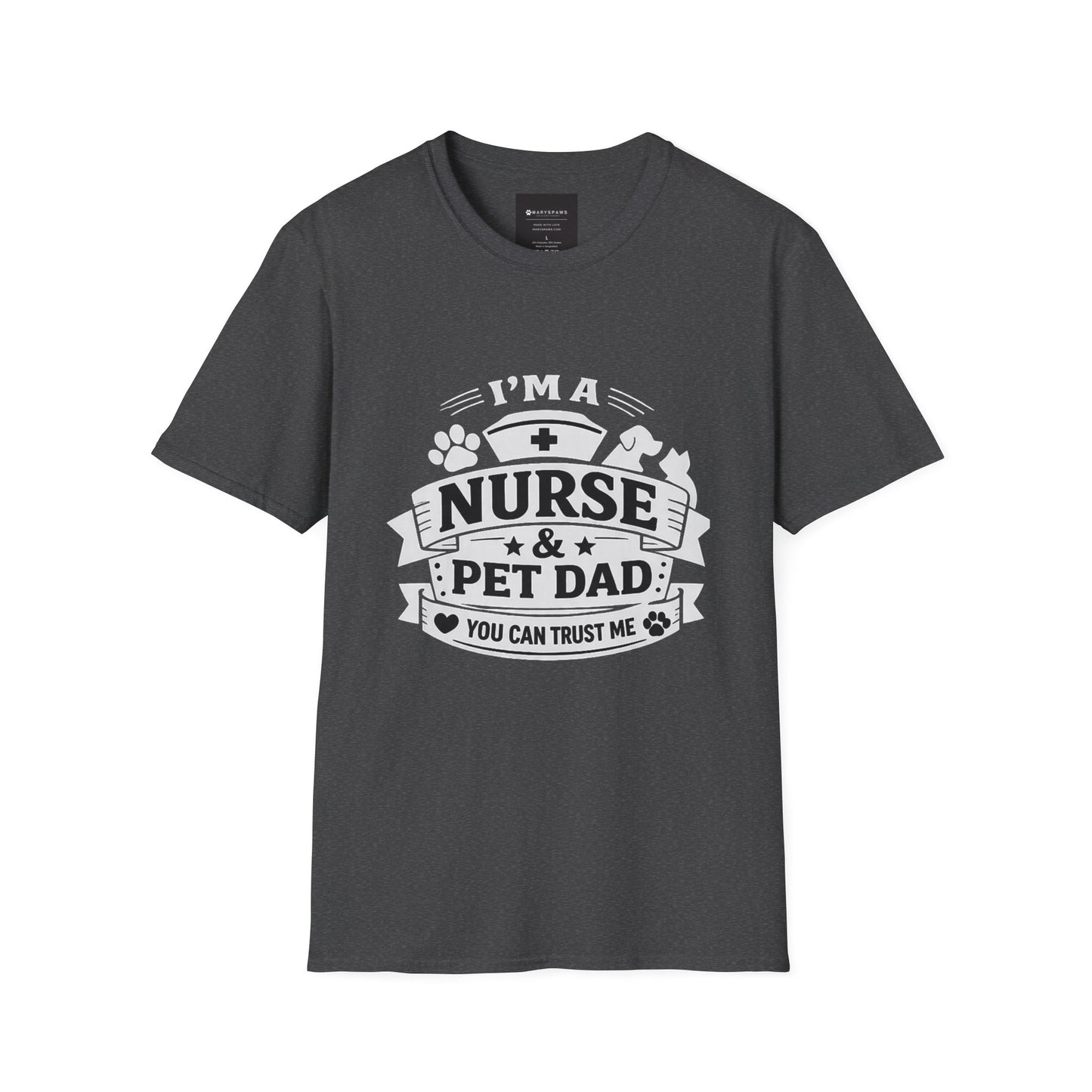 Nurse & Pet Dad T-Shirt — "I'm a Nurse & Pet Dad, You Can Trust Me" Graphic Tee