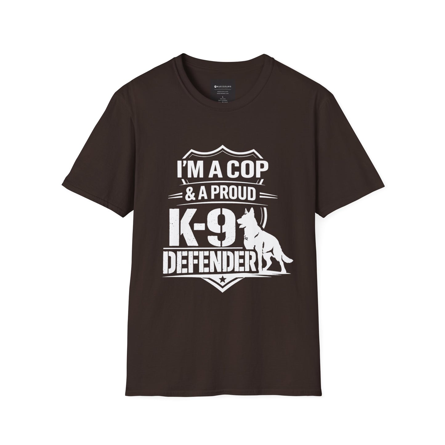 I’m A Cop & A Proud K-9 Defender T-Shirt