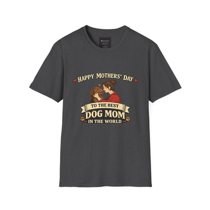 Mother's Day Dog Mom T-Shirt – "Happy Mother's Day to the Best Dog Mom in the Whole World"