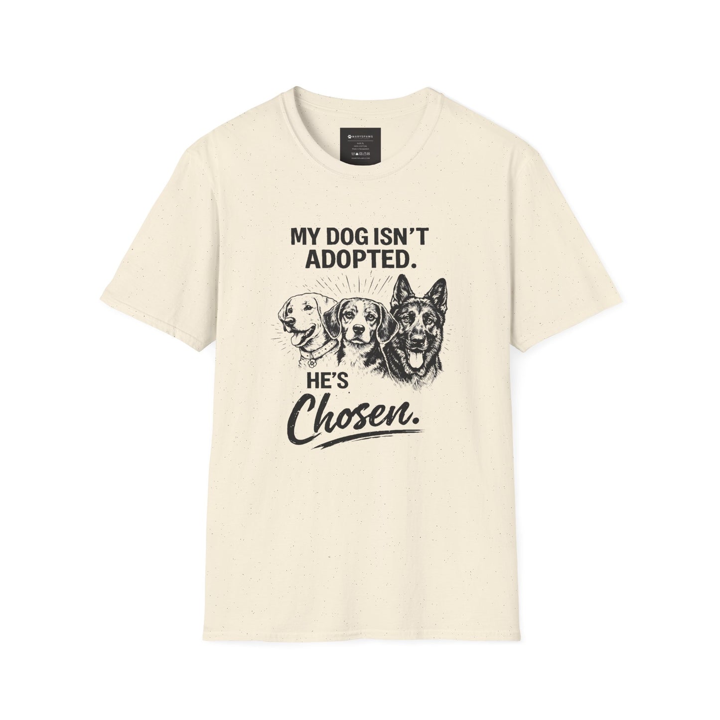 Dog Lover T-Shirt — “My Dog Isn't Adopted. He's Chosen.” Graphic Tee