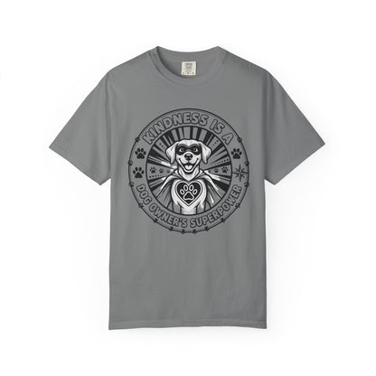 Kindness Is A Dog Owner's Superpower T-Shirt