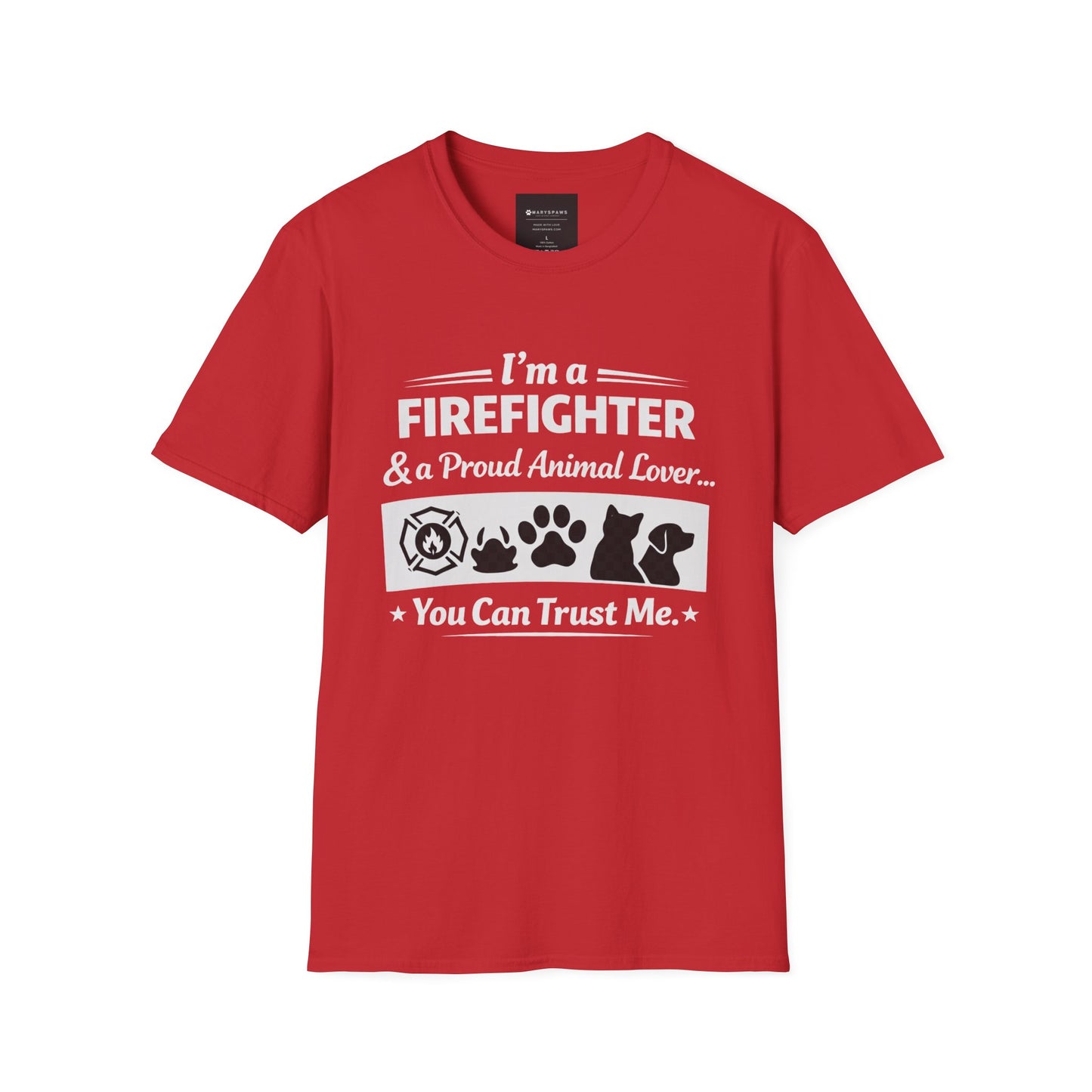 Firefighter & Proud Animal Lover T-Shirt — "I'm a Firefighter & a Proud Animal Lover... You Can Trust Me"