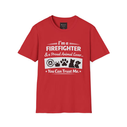 Firefighter & Proud Animal Lover T-Shirt — "I'm a Firefighter & a Proud Animal Lover... You Can Trust Me"