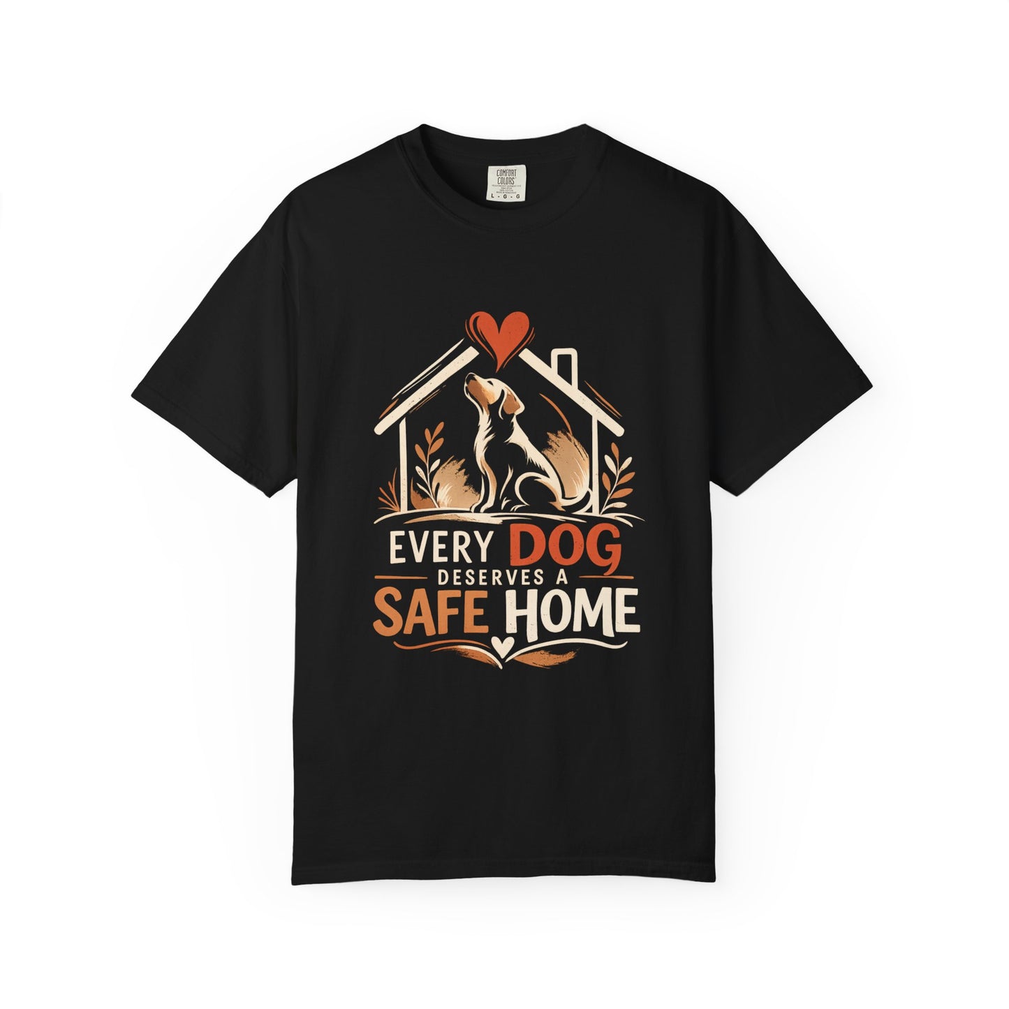 Dog Safe Home T-Shirt — Every Dog Safe Home Rescue Pet Tee