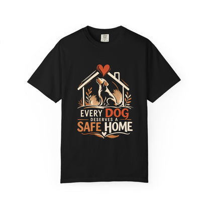 Dog Safe Home T-Shirt — Every Dog Safe Home Rescue Pet Tee
