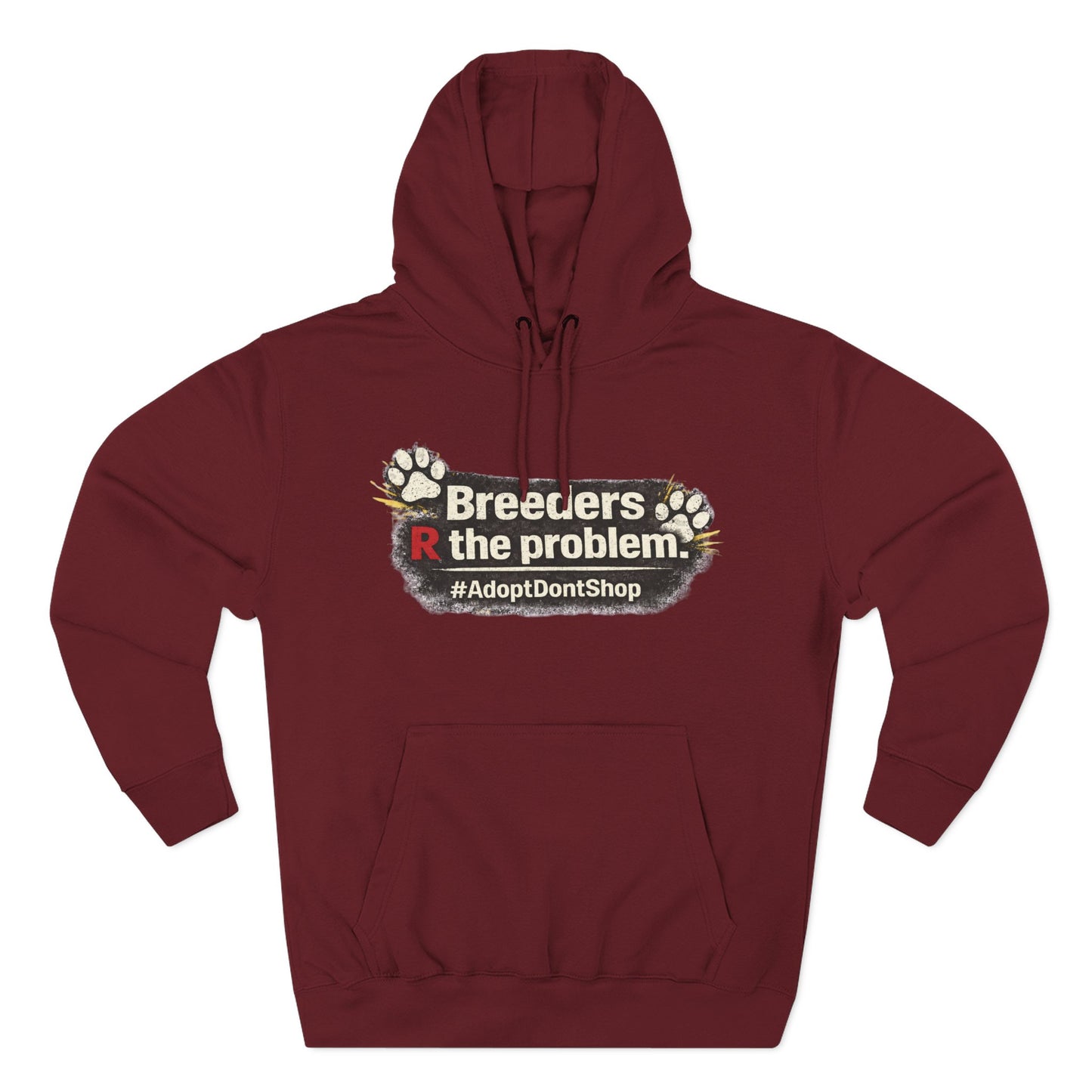 Hoodie — "Breeders R the problem. #AdoptDontShop" Animal Rescue Awareness Hoodie