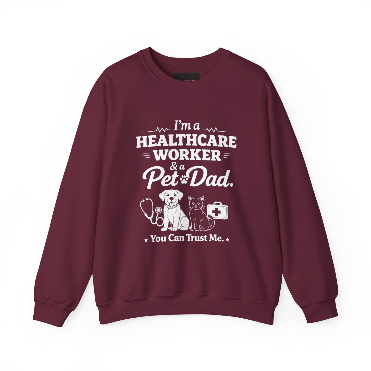 Healthcare Worker & Pet Dad Sweatshirt – "You Can Trust Me" Crewneck