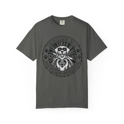 Kindness Is A Dog Owner's Superpower T-Shirt